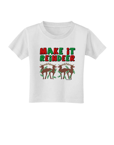 Make It Reindeer Toddler T-Shirt-Toddler T-Shirt-TooLoud-White-2T-Davson Sales