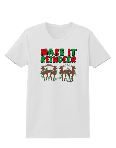 Make It Reindeer Womens T-Shirt-Womens T-Shirt-TooLoud-White-X-Small-Davson Sales