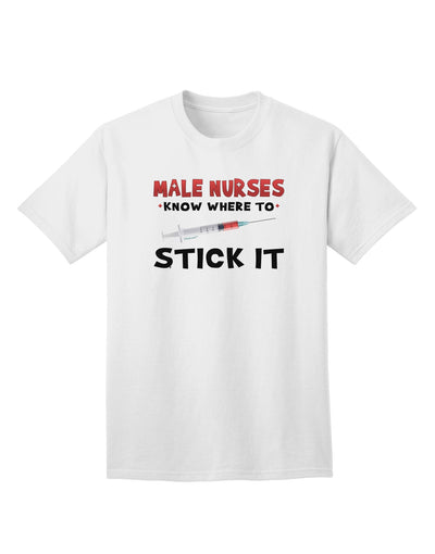 Male Nurses - Stick It Adult T-Shirt-unisex t-shirt-TooLoud-White-Small-Davson Sales