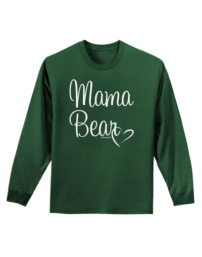 Mama Bear with Heart - Mom Design Adult Long Sleeve Dark T-Shirt-TooLoud-Dark-Green-Small-Davson Sales