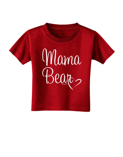 Mama Bear with Heart - Mom Design Toddler T-Shirt Dark by TooLoud-Toddler T-Shirt-TooLoud-Red-2T-Davson Sales