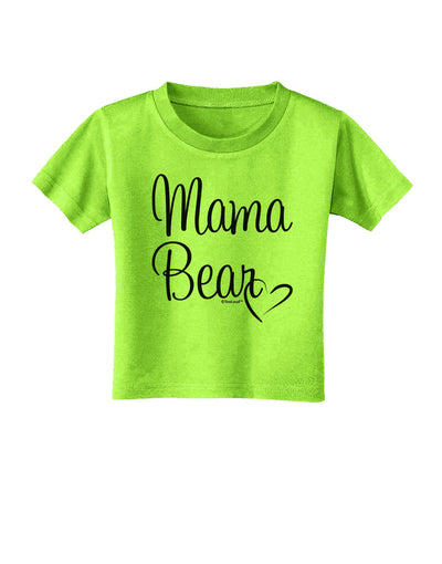 Mama Bear with Heart - Mom Design Toddler T-Shirt by TooLoud-Toddler T-Shirt-TooLoud-Lime-Green-2T-Davson Sales