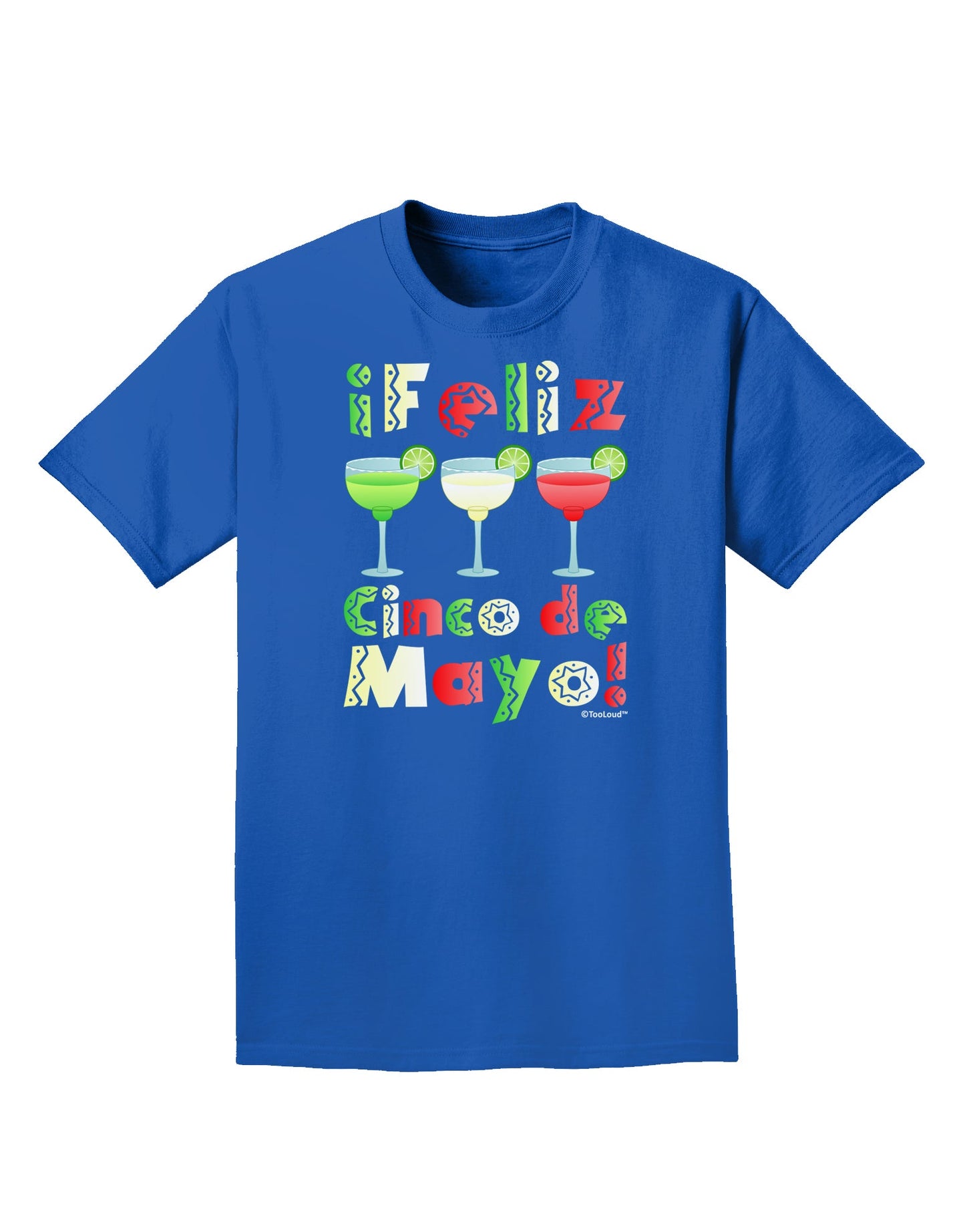 Margaritas - Mexican Flag Colors - Feliz Cinco de Mayo Adult Dark T-Shirt by TooLoud-Mens T-Shirt-TooLoud-Royal-Blue-Small-Davson Sales