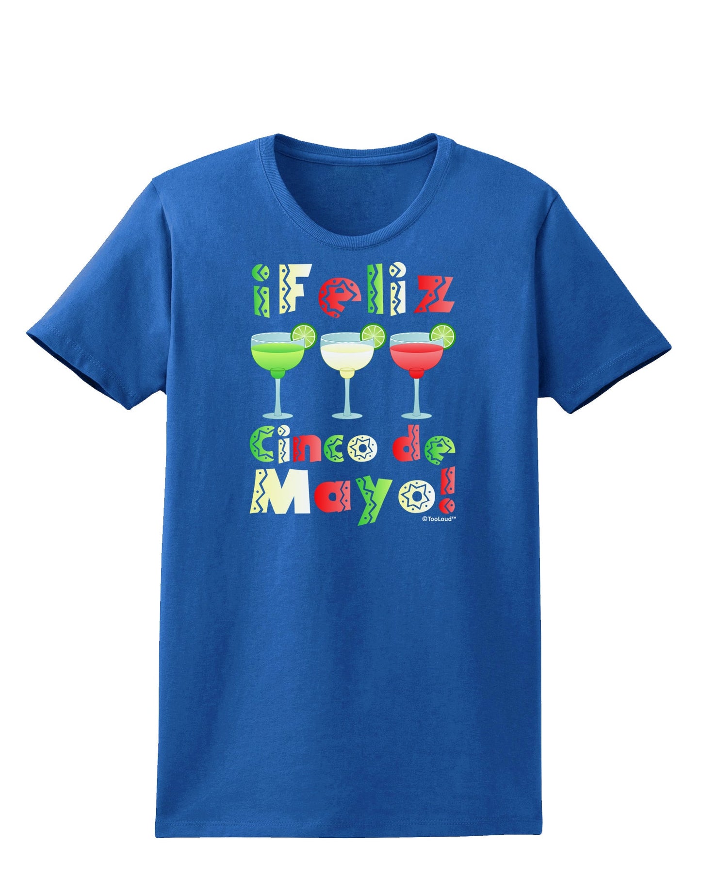 Margaritas - Mexican Flag Colors - Feliz Cinco de Mayo Womens Dark T-Shirt by TooLoud-Womens T-Shirt-TooLoud-Royal-Blue-X-Small-Davson Sales