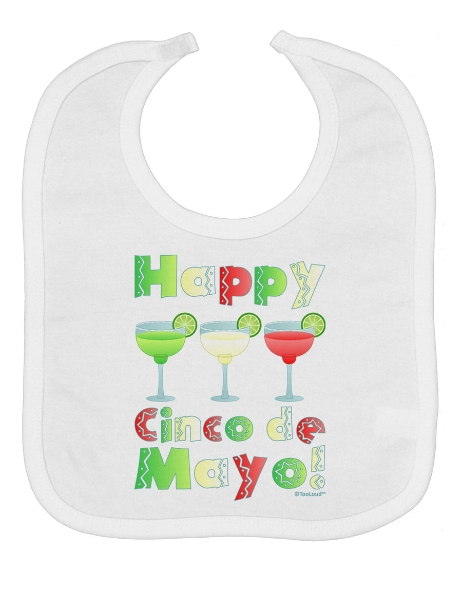 Margaritas - Mexican Flag Colors - Happy Cinco de Mayo Baby Bib by TooLoud