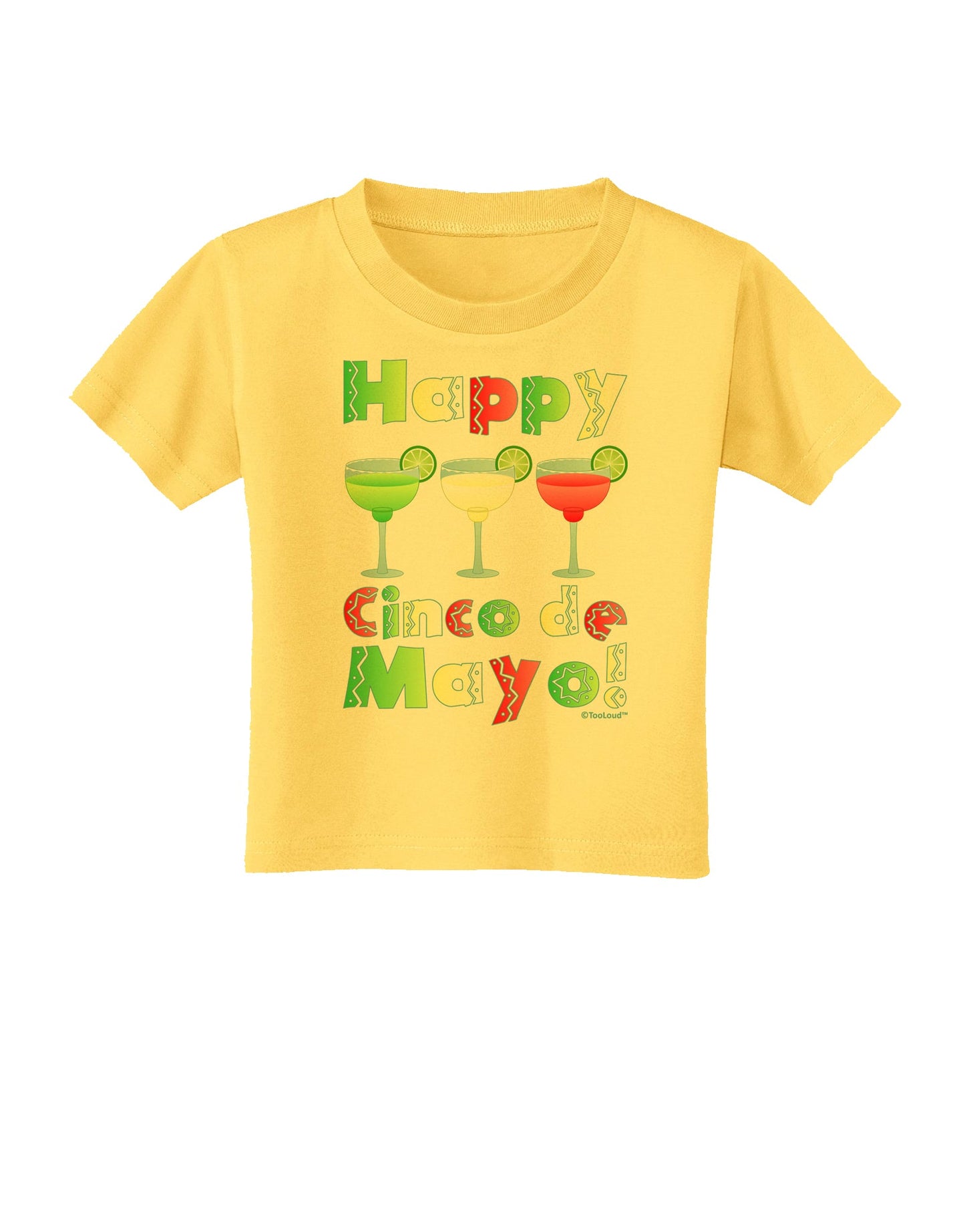 Margaritas - Mexican Flag Colors - Happy Cinco de Mayo Toddler T-Shirt by TooLoud-Toddler T-Shirt-TooLoud-Yellow-2T-Davson Sales