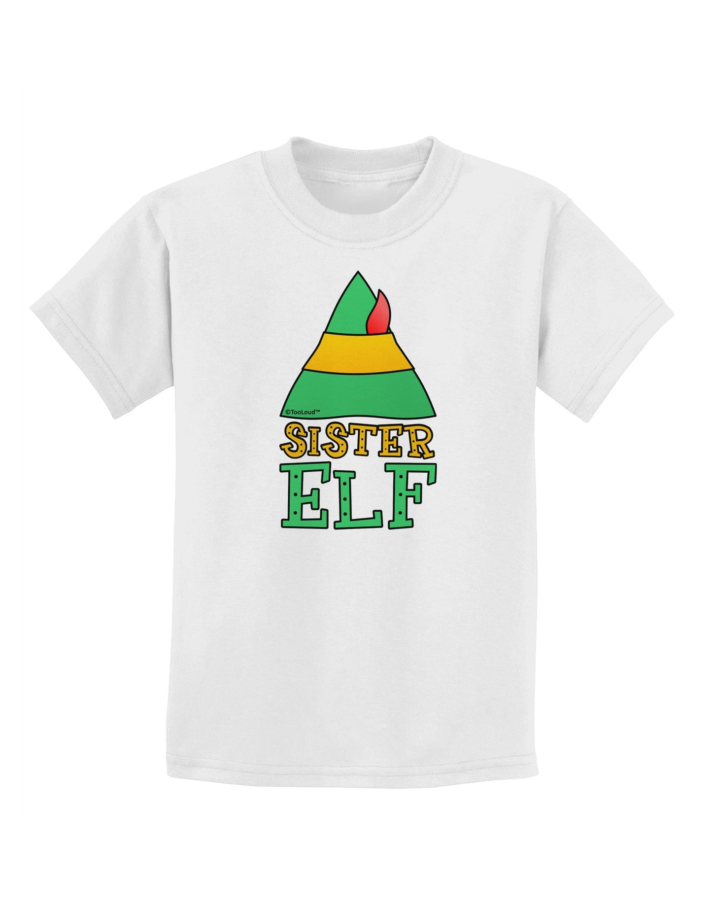 Matching Christmas Design - Elf Family - Sister Elf Childrens T-Shirt-Childrens T-Shirt-TooLoud-White-X-Small-Davson Sales