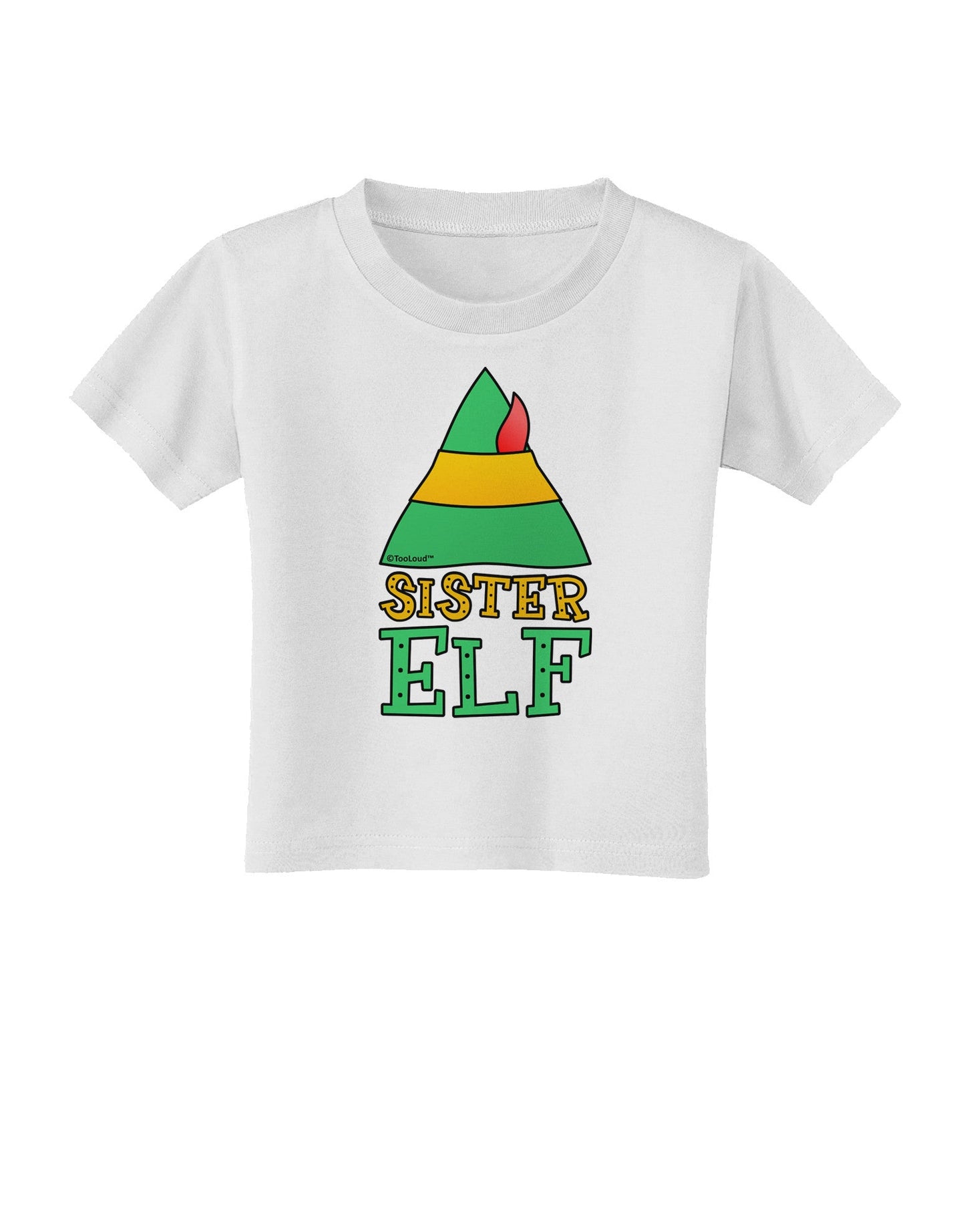 Matching Christmas Design - Elf Family - Sister Elf Toddler T-Shirt-Toddler T-Shirt-TooLoud-White-2T-Davson Sales