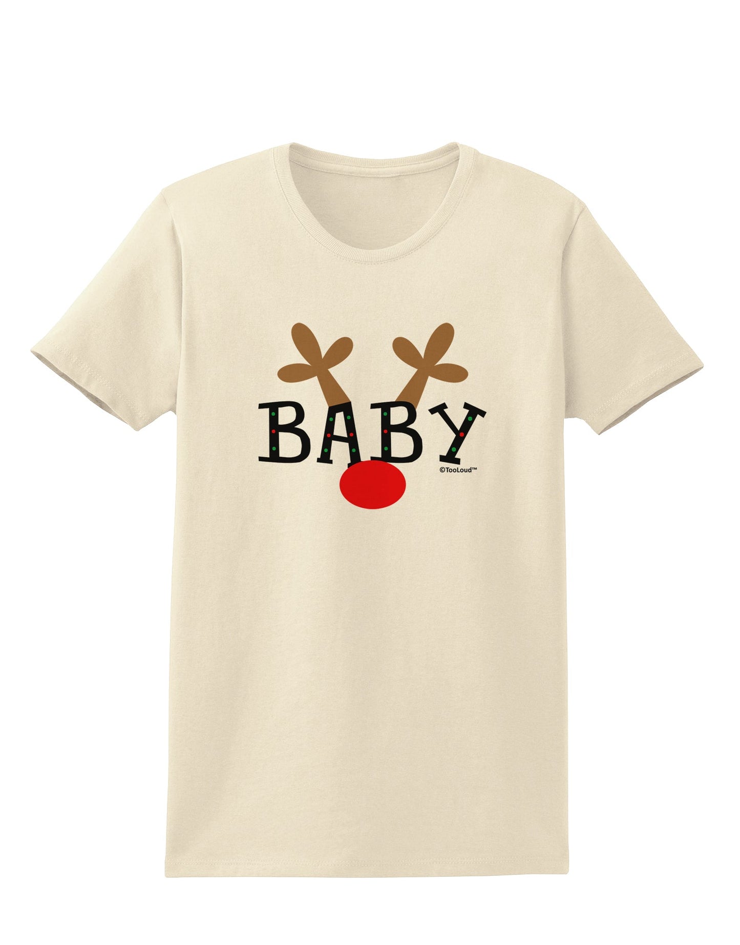 Matching Family Christmas Design - Reindeer - Baby Womens T-Shirt by TooLoud-Womens T-Shirt-TooLoud-Natural-X-Small-Davson Sales