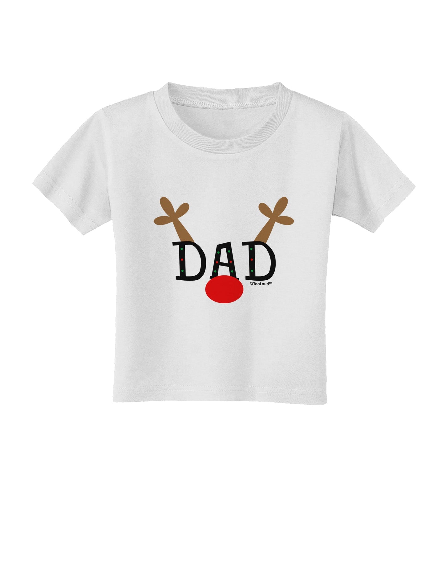 Matching Family Christmas Design - Reindeer - Dad Toddler T-Shirt by TooLoud-Toddler T-Shirt-TooLoud-White-2T-Davson Sales