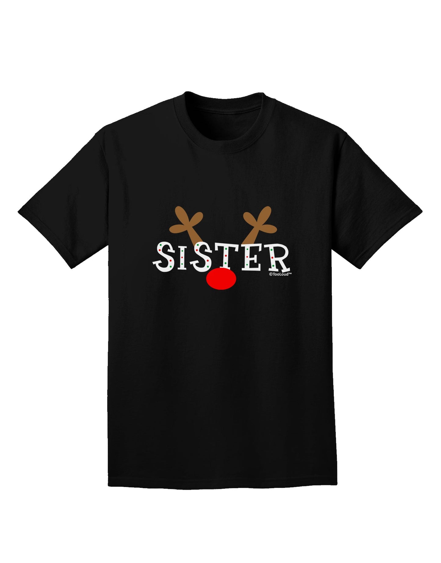 Matching Family Christmas Design - Reindeer - Sister Adult Dark T-Shirt by TooLoud-Mens T-Shirt-TooLoud-Black-Small-Davson Sales