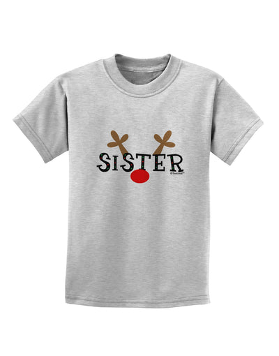 Matching Family Christmas Design - Reindeer - Sister Childrens T-Shirt by TooLoud-Childrens T-Shirt-TooLoud-AshGray-X-Small-Davson Sales