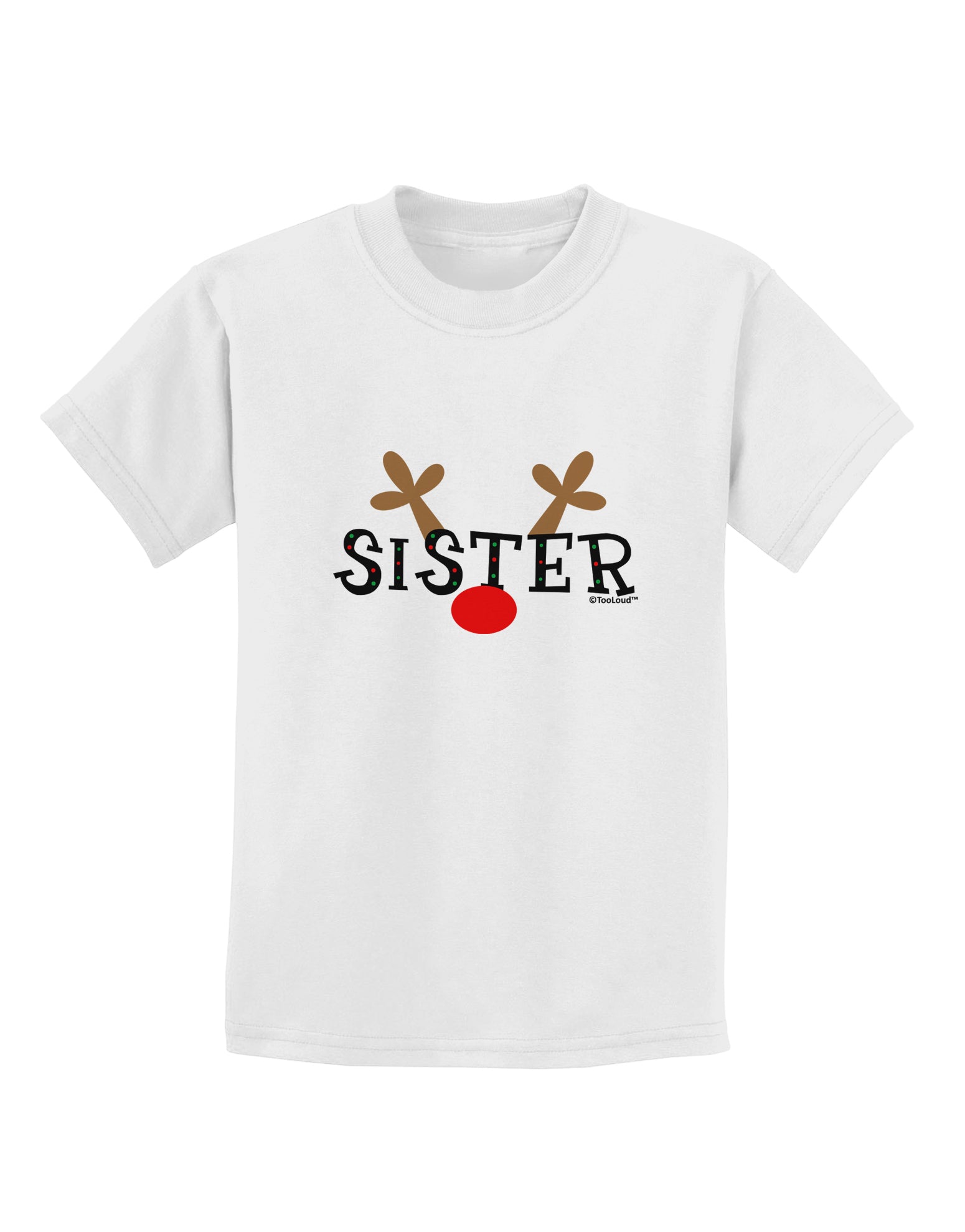 Matching Family Christmas Design - Reindeer - Sister Childrens T-Shirt by TooLoud-Childrens T-Shirt-TooLoud-White-X-Small-Davson Sales