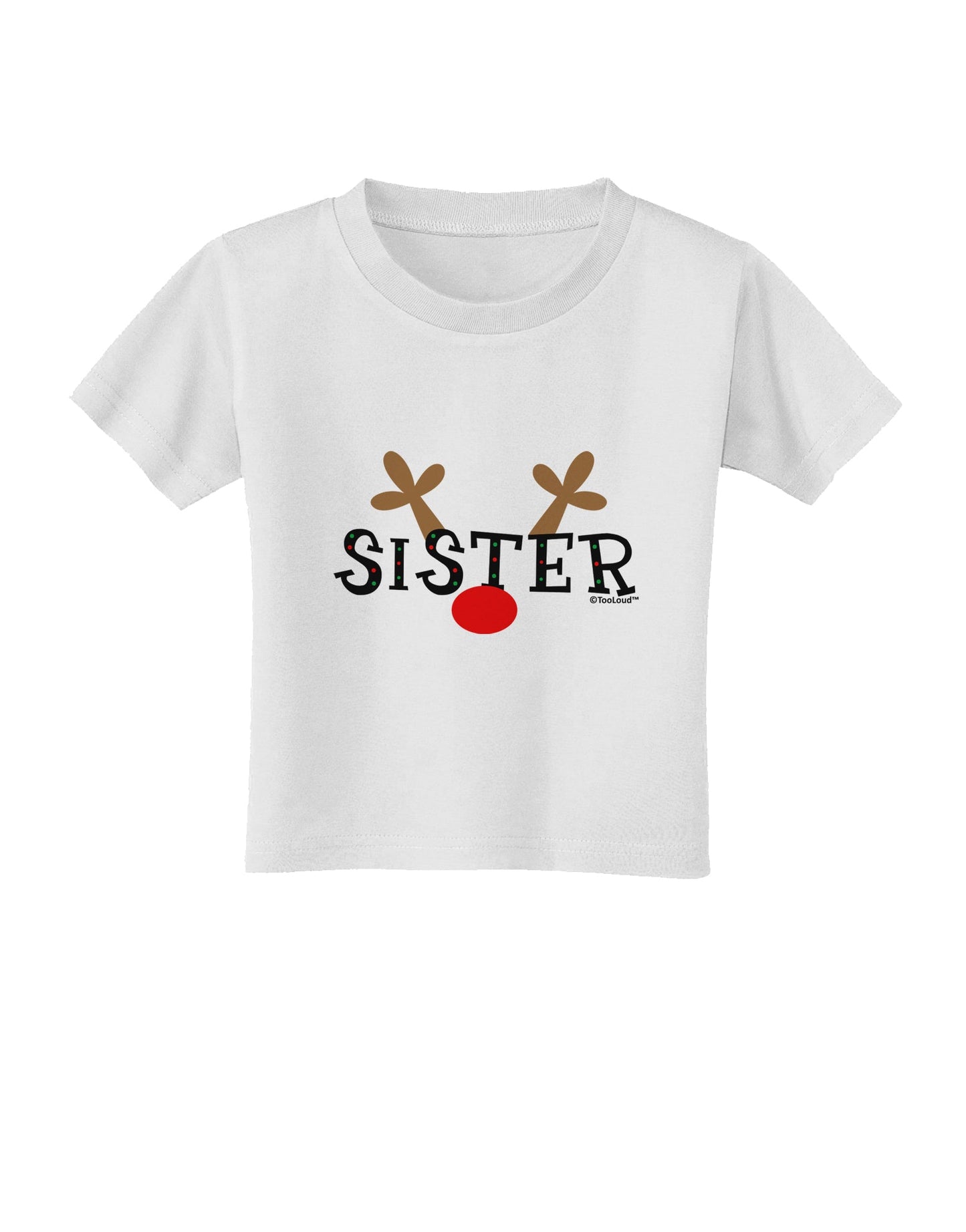 Matching Family Christmas Design - Reindeer - Sister Toddler T-Shirt by TooLoud-Toddler T-Shirt-TooLoud-White-2T-Davson Sales