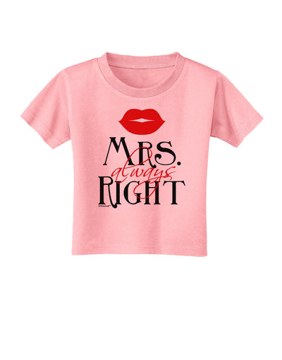 Matching Husband and Wife Designs - Mrs Always Right Toddler T-Shirt-Toddler T-Shirt-TooLoud-Candy-Pink-2T-Davson Sales