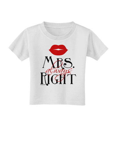 Matching Husband and Wife Designs - Mrs Always Right Toddler T-Shirt-Toddler T-Shirt-TooLoud-White-2T-Davson Sales