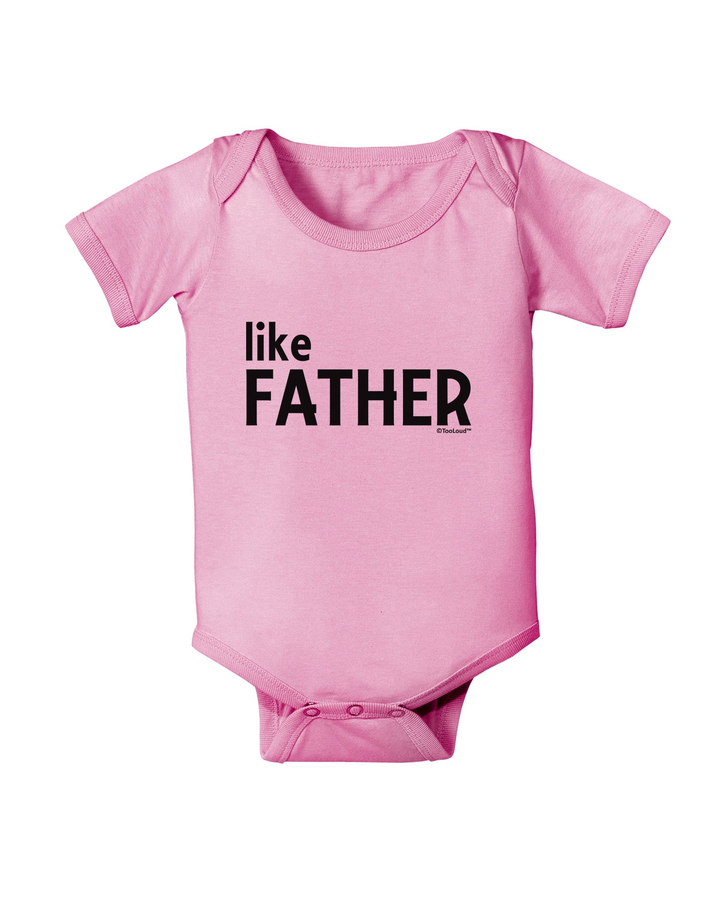 Matching Like Father Like Son Design - Like Father Baby Romper Bodysuit by TooLoud-Baby Romper-TooLoud-Light-Pink-06-Months-Davson Sales