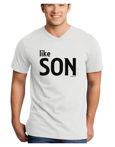 Matching Like Father Like Son Design - Like Son Adult V-Neck T-shirt by TooLoud-Mens V-Neck T-Shirt-TooLoud-White-Small-Davson Sales