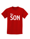 Matching Like Father Like Son Design - Like Son Childrens Dark T-Shirt by TooLoud-Childrens T-Shirt-TooLoud-Red-X-Small-Davson Sales