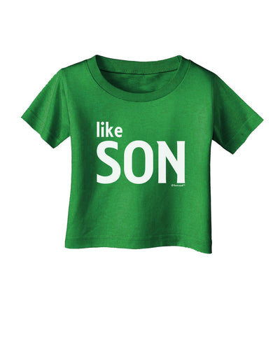 Matching Like Father Like Son Design - Like Son Infant T-Shirt Dark by TooLoud-Infant T-Shirt-TooLoud-Clover-Green-06-Months-Davson Sales