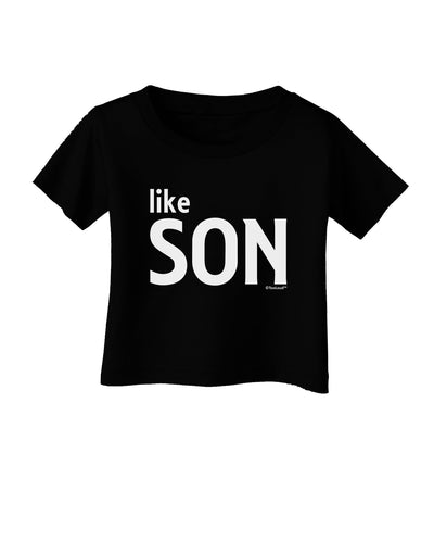 Matching Like Father Like Son Design - Like Son Infant T-Shirt Dark by TooLoud-Infant T-Shirt-TooLoud-Black-06-Months-Davson Sales