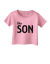 Matching Like Father Like Son Design - Like Son Infant T-Shirt by TooLoud-Infant T-Shirt-TooLoud-Candy-Pink-06-Months-Davson Sales