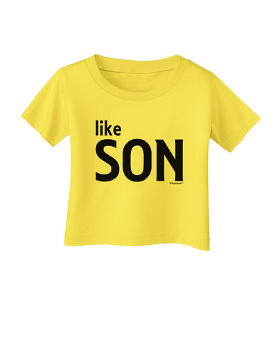 Matching Like Father Like Son Design - Like Son Infant T-Shirt by TooLoud-Infant T-Shirt-TooLoud-Yellow-06-Months-Davson Sales