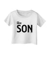 Matching Like Father Like Son Design - Like Son Infant T-Shirt by TooLoud-Infant T-Shirt-TooLoud-White-06-Months-Davson Sales