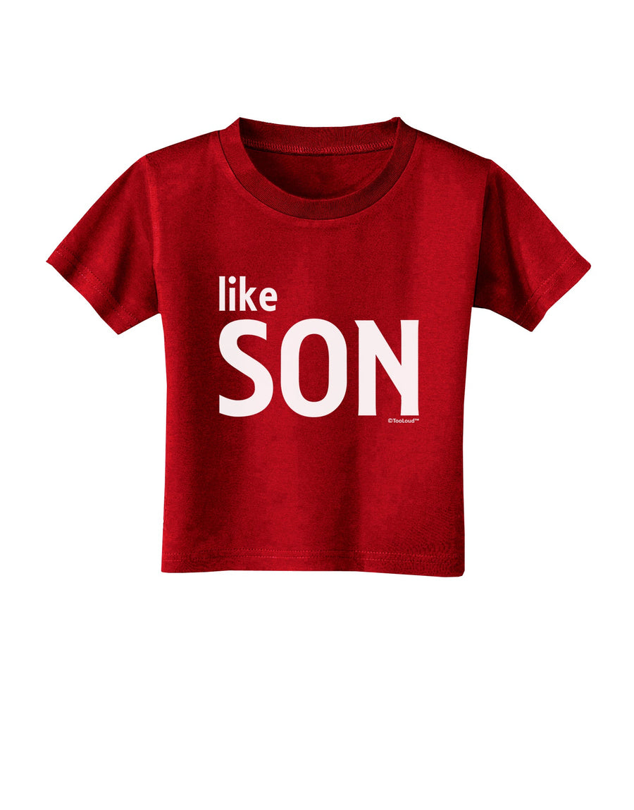 Matching Like Father Like Son Design - Like Son Toddler T-Shirt Dark by TooLoud-Toddler T-Shirt-TooLoud-Black-2T-Davson Sales