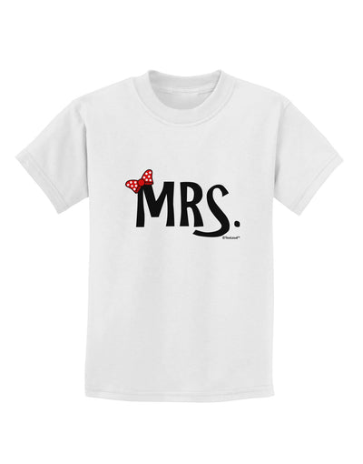 Matching Mr and Mrs Design - Mrs Bow Childrens T-Shirt by TooLoud-Childrens T-Shirt-TooLoud-White-X-Small-Davson Sales