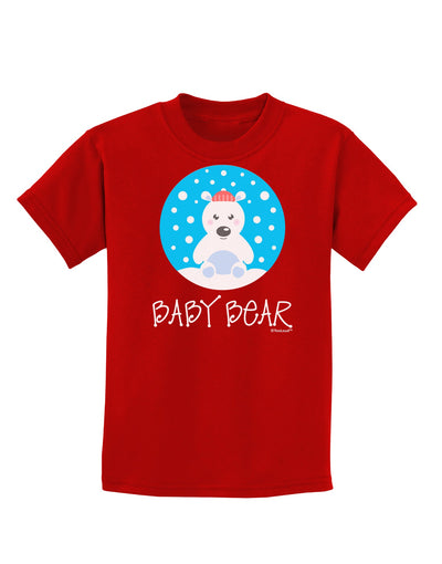 Matching Polar Bear Family - Baby Bear Childrens Dark T-Shirt by TooLoud-Childrens T-Shirt-TooLoud-Red-X-Small-Davson Sales