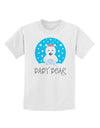 Matching Polar Bear Family - Baby Bear Childrens T-Shirt by TooLoud-Childrens T-Shirt-TooLoud-White-X-Small-Davson Sales