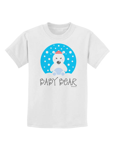 Matching Polar Bear Family - Baby Bear Childrens T-Shirt by TooLoud-Childrens T-Shirt-TooLoud-White-X-Small-Davson Sales