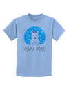 Matching Polar Bear Family - Mama Bear Childrens T-Shirt by TooLoud-Childrens T-Shirt-TooLoud-Light-Blue-X-Small-Davson Sales