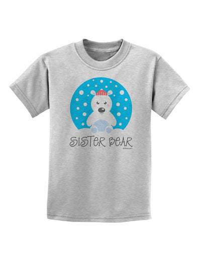 Matching Polar Bear Family - Sister Bear Childrens T-Shirt by TooLoud-Childrens T-Shirt-TooLoud-AshGray-X-Small-Davson Sales