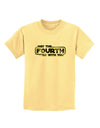 May The Fourth Be With You Childrens T-Shirt-Childrens T-Shirt-TooLoud-Daffodil-Yellow-X-Small-Davson Sales