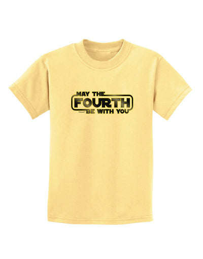 May The Fourth Be With You Childrens T-Shirt-Childrens T-Shirt-TooLoud-Daffodil-Yellow-X-Small-Davson Sales