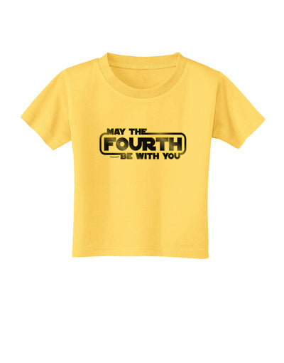 May The Fourth Be With You Toddler T-Shirt-Toddler T-Shirt-TooLoud-Yellow-2T-Davson Sales