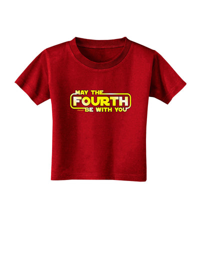 May The Fourth Be With You Toddler T-Shirt Dark-Toddler T-Shirt-TooLoud-Red-2T-Davson Sales