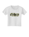 May The Fourth Be With You Toddler T-Shirt-Toddler T-Shirt-TooLoud-White-2T-Davson Sales