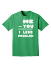 Me - You = 1 Less Problem Adult Dark T-Shirt-Mens T-Shirt-TooLoud-Kelly-Green-Small-Davson Sales