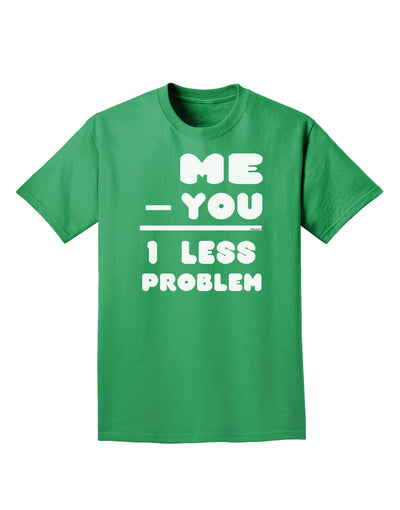 Me - You = 1 Less Problem Adult Dark T-Shirt-Mens T-Shirt-TooLoud-Kelly-Green-Small-Davson Sales