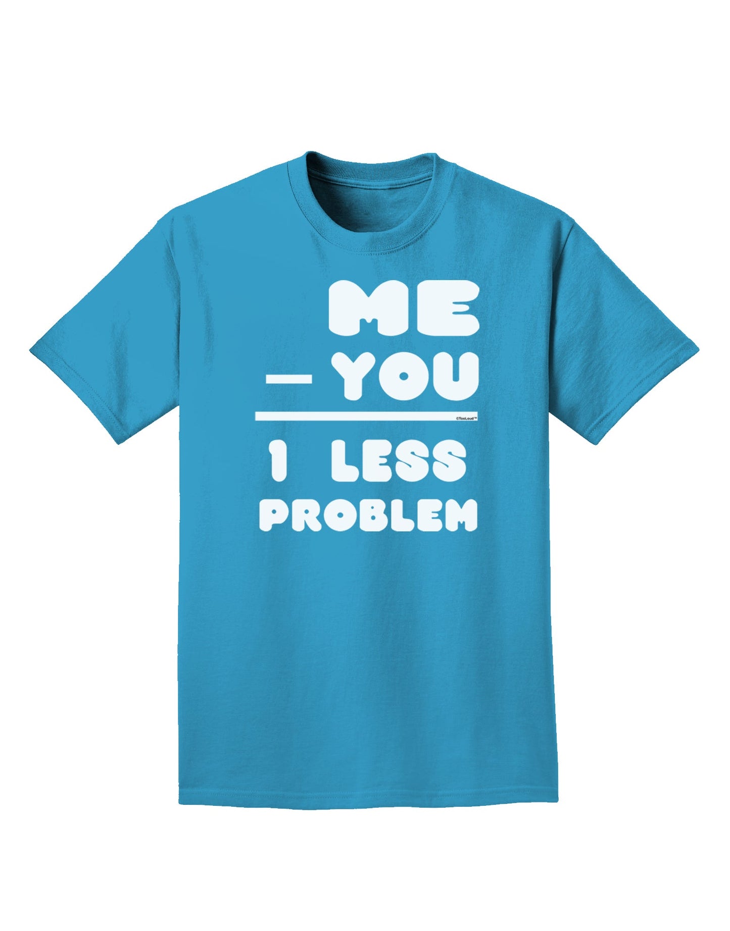 Me - You = 1 Less Problem Adult Dark T-Shirt-Mens T-Shirt-TooLoud-Turquoise-Small-Davson Sales