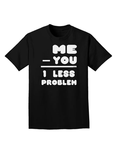 Me - You = 1 Less Problem Adult Dark T-Shirt-Mens T-Shirt-TooLoud-Black-Small-Davson Sales