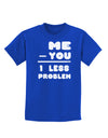 Me - You = 1 Less Problem Childrens Dark T-Shirt-Childrens T-Shirt-TooLoud-Royal-Blue-X-Small-Davson Sales