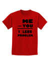 Me - You = 1 Less Problem Childrens T-Shirt-Childrens T-Shirt-TooLoud-Red-X-Small-Davson Sales