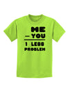 Me - You = 1 Less Problem Childrens T-Shirt-Childrens T-Shirt-TooLoud-Lime-Green-X-Small-Davson Sales