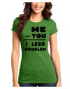 Me - You = 1 Less Problem Juniors T-Shirt-Womens Juniors T-Shirt-TooLoud-Kiwi-Green-Juniors Fitted XS-Davson Sales