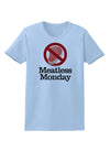 Meatless Monday Womens T-Shirt by TooLoud-Womens T-Shirt-TooLoud-Light-Blue-X-Small-Davson Sales