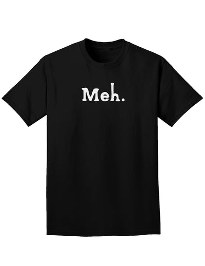 Meh Adult Dark T-Shirt-Mens T-Shirt-TooLoud-Black-Small-Davson Sales